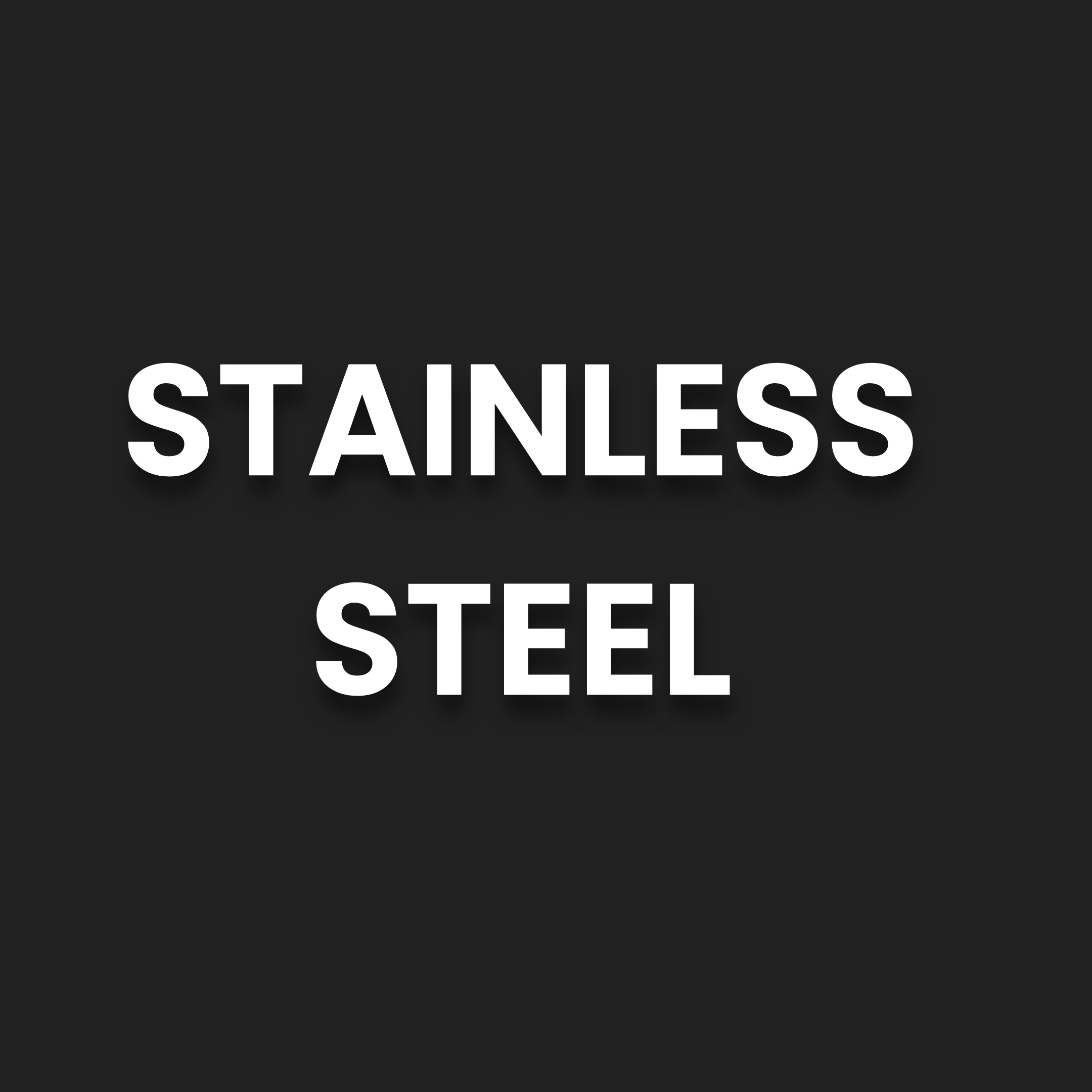STAINLESS STEEL
